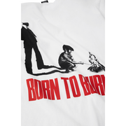 BORN TO BURN T-SHIRT